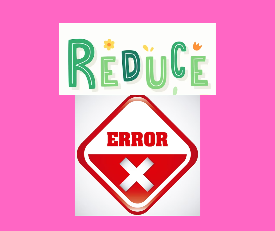 Reduced Errors